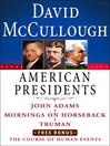 David McCullough American Presidents E-Book Box Set (eBook): John Adams, Mornings on Horseback, Truman, the Course of Human Events